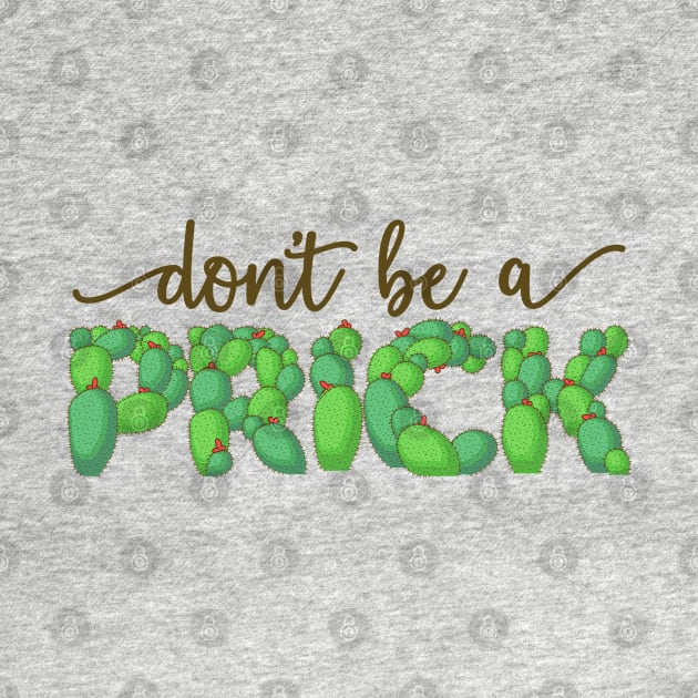 Don't Be a Prick by PollyChrome